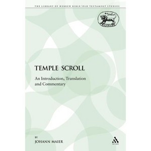 The Temple Scroll - (Library of Hebrew Bible/Old Testament Studies) by  Johann Maier (Paperback) - 1 of 1