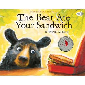 The Bear Ate Your Sandwich - by Julia Sarcone-Roach