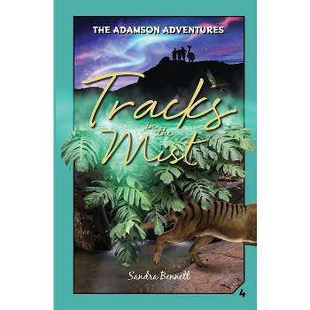 Tracks in the Mist, the Adamson Adventures 4 - (The Adamson Adventures) by  Sandra D Bennett (Paperback)
