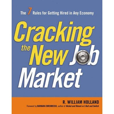 Cracking the New Job Market - by  R Holland (Paperback)