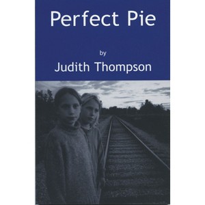 Perfect Pie - by  Judith Thompson (Paperback) - 1 of 1