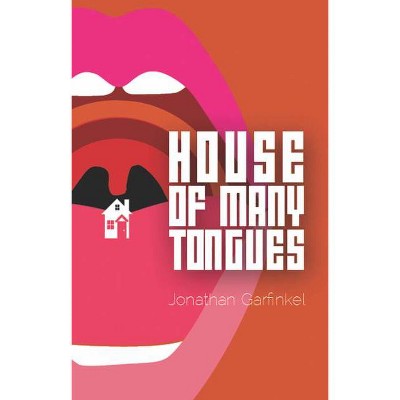 House of Many Tongues - by  Jonathan Garfinkel (Paperback)