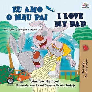 I Love My Dad (Portuguese English Bilingual Book for Kids - Portugal) - (Portuguese English Bilingual Collection - Portugal) (Paperback) - 1 of 1