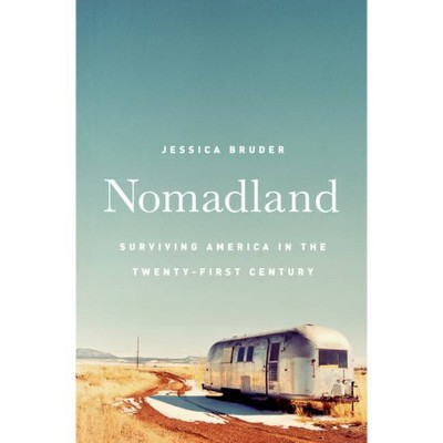 Nomadland - by  Jessica Bruder (Hardcover)