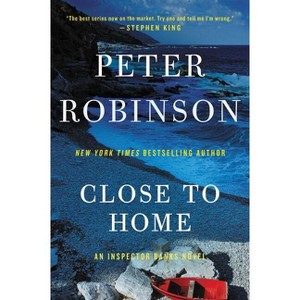 Close to Home - (Inspector Banks Novels) by  Peter Robinson (Paperback) - 1 of 1