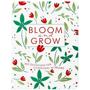 Bloom and Grow - by  Laurie V Soileau (Leather Bound) - 1 of 1