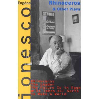 Rhinoceros and Other Plays - (Evergreen Original, E-259) by  Eugene Ionesco (Paperback)