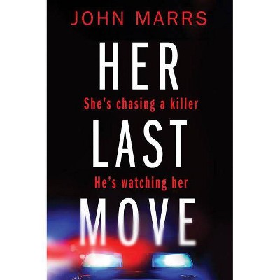 Her Last Move - by  John Marrs (Paperback)