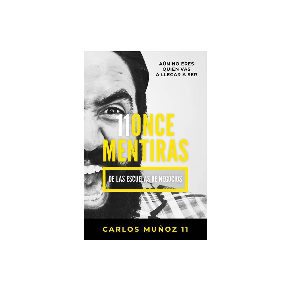 isbn-9786073185851-11-mentiras-de-los-negocios-a-n-no-eres-quien-vas