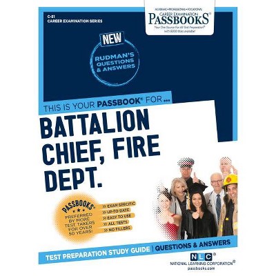 Battalion Chief, Fire Dept., 81 - (Career Examination) by  National Learning Corporation (Paperback)