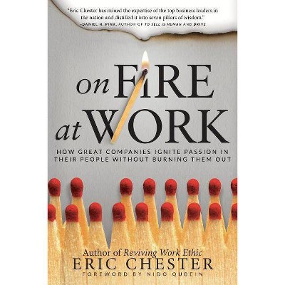 On Fire at Work - by  Eric Chester (Hardcover)