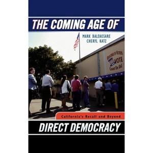 Coming Age of Direct Democracy - by  Mark Baldassare & Cheryl Katz (Hardcover) - 1 of 1