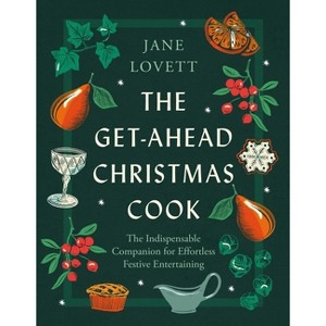 The Get-Ahead Christmas Cook - by  Jane Lovett (Hardcover) - 1 of 1