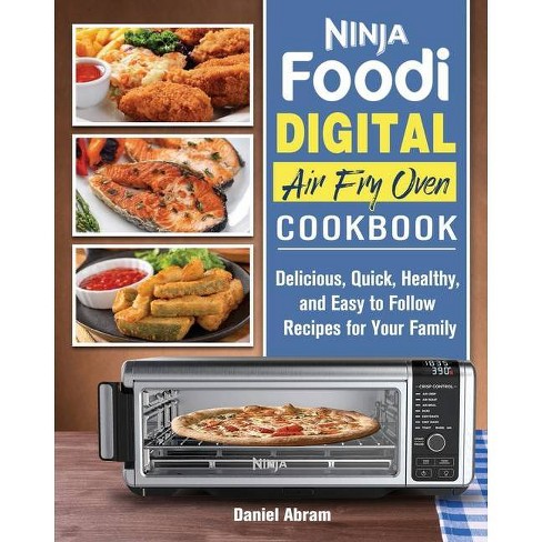 The Official Ninja Foodi Digital Air Fry Oven Cookbook - By Janet