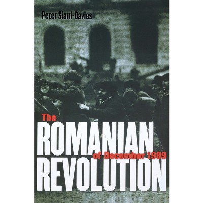 The Romanian Revolution of December 1989 - by Peter Siani-Davies