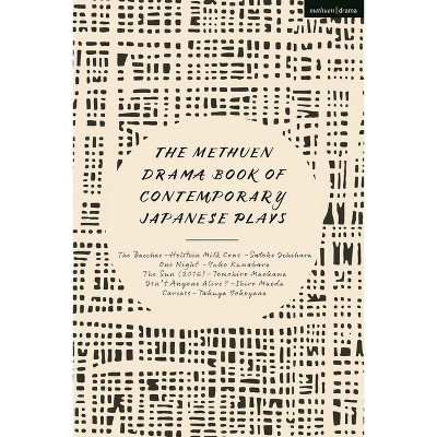 The Methuen Drama Book of Contemporary Japanese Plays - by  Yuko Kuwabara & Takuya Yokoyama & Shiro Maeda & Satoko Ichihara & Tomohiro Maekawa