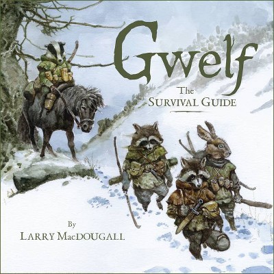 Gwelf: The Survival Guide - by  Larry Macdougall (Hardcover)