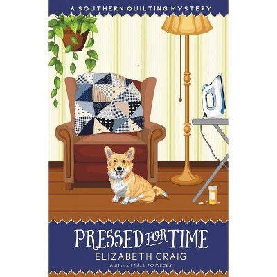 Pressed for Time - (Southern Quilting Mystery) by  Elizabeth Craig (Paperback)