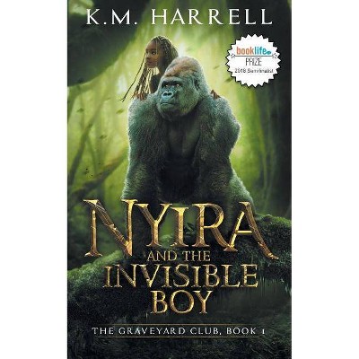 Nyira and the Invisible Boy - (Graveyard Club) by  K M Harrell (Paperback)