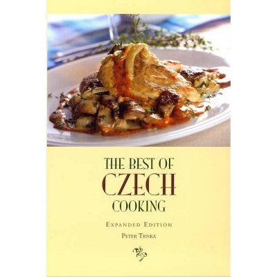 The Best of Czech Cooking - by  Peter Trnka (Paperback)