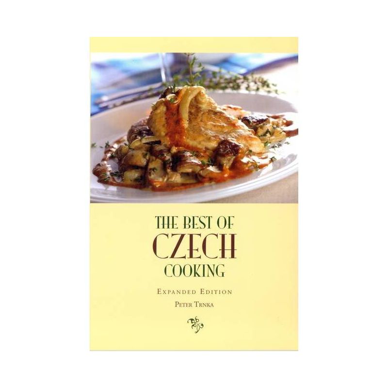 The Best of Czech Cooking: Expanded Eidtion - by  Peter Trnka (Paperback), 1 of 2