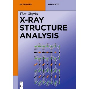 X-Ray Structure Analysis - (De Gruyter Textbook) by  Theo Siegrist (Paperback) - 1 of 1