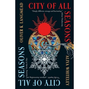 City of All Seasons - by  Oliver K Langmead & Aliya Whiteley (Paperback) - 1 of 1