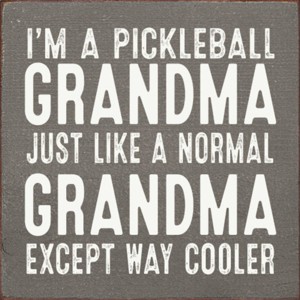 Slickblue Pickleball Grandma Wood Sign – Funny 7x7 Rustic Wall Decor – Way Cooler Than Normal Grandma, 10 Color Options - 1 of 3