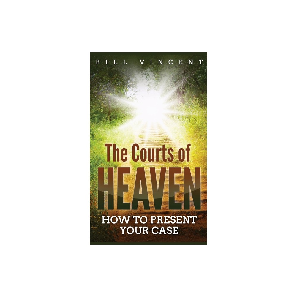 The Courts of Heaven (Pocket Size) - by Bill Vincent (Paperback)