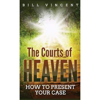 The Courts of Heaven (Pocket Size) - by  Bill Vincent (Paperback)