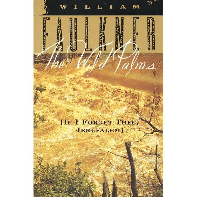 The Wild Palms - (Vintage International) by  William Faulkner (Paperback)