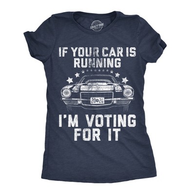 Womens If Your Car Is Running Im Voting For It Funny T Shirts Car Graphic Tee - Crazy Dog Women's T Shirt