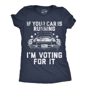 Womens If Your Car Is Running Im Voting For It Funny T Shirts Car Graphic Tee - Crazy Dog Women's T Shirt - 1 of 4