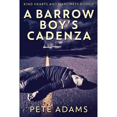 A Barrow Boy's Cadenza - by  Pete Adams (Paperback)