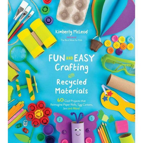 Fun And Easy Crafting With Recycled Materials - By Kimberly McLeod ...