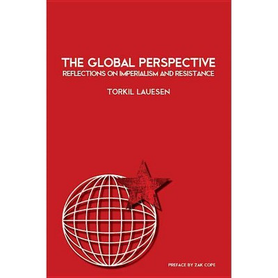 The Global Perspective - by  Torkil Lauesen (Paperback)