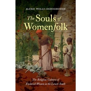 The Souls of Womenfolk - by  Alexis Wells-Oghoghomeh (Paperback) - 1 of 1