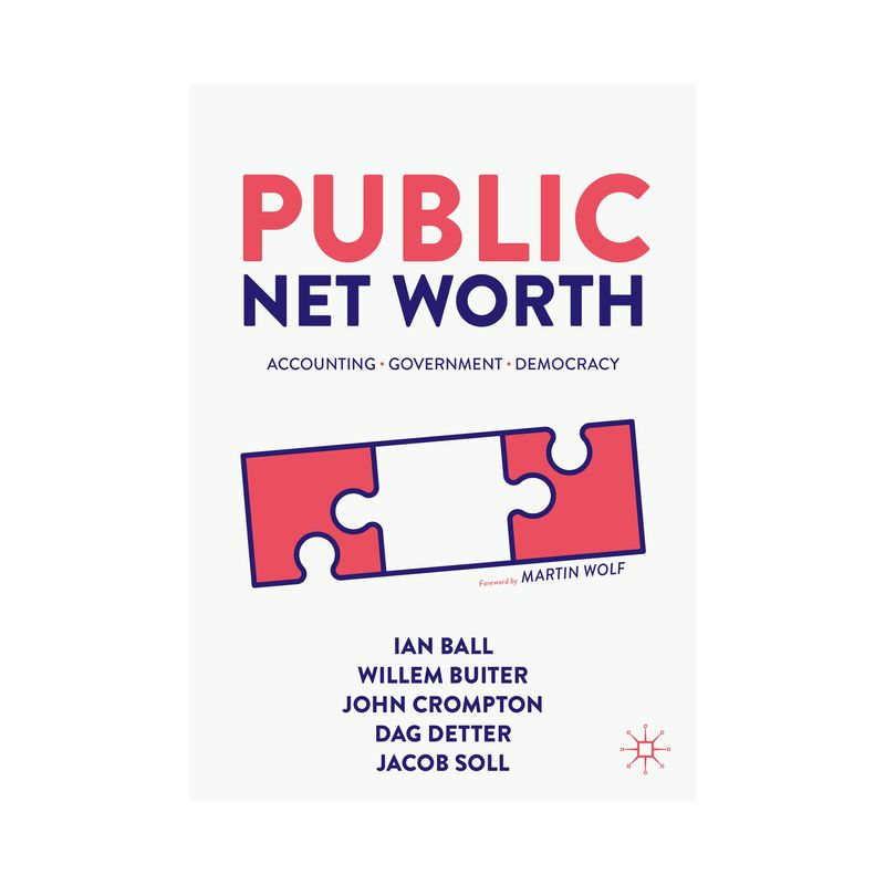 Public Net Worth - by  Ian Ball & Willem Buiter & John Crompton & Dag Detter & Jacob Soll (Hardcover), 1 of 2