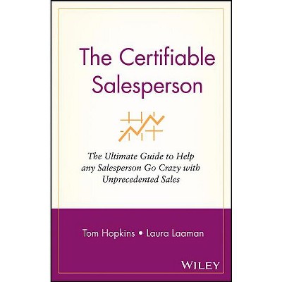 The Certifiable Salesperson - by  Tom Hopkins & Laura Laaman (Paperback)