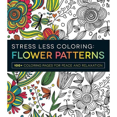 Stress Less Coloring: Flower Patterns - by  Adams Media (Paperback)