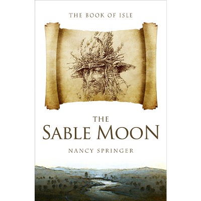 The Sable Moon - (Book of Isle) by  Nancy Springer (Paperback)