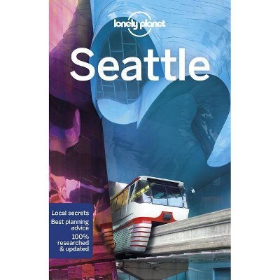 Lonely Planet Seattle 8 - (Travel Guide) 8th Edition by  Robert Balkovich & Becky Ohlsen (Paperback)