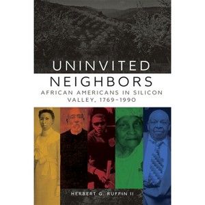 Uninvited Neighbors - (Race and Culture in the American West) by  Herbert G Ruffin (Paperback) - 1 of 1
