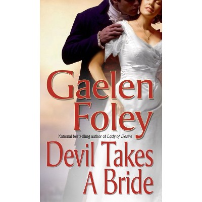 Devil Takes a Bride - (Knight Miscellany) by  Gaelen Foley (Paperback)