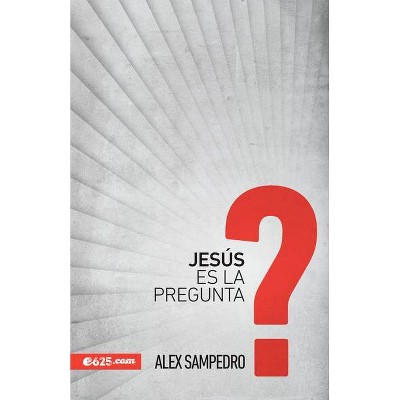 Jesús Es La Pregunta - by  Alex Sampedro (Paperback)