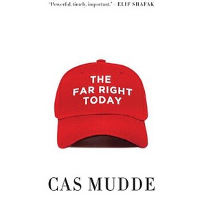 The Far Right Today - by  Cas Mudde (Paperback) - 1 of 1