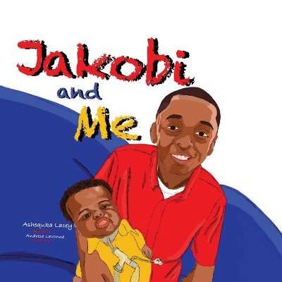 Jakobi and Me - by  Ashequka Lacey (Paperback)