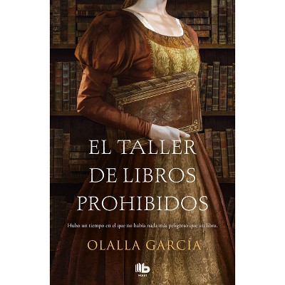 El Taller de Libros Prohibidos/ The Shop of Forbidden Books - by  Olalla García (Paperback)