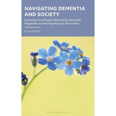 Navigating Dementia and Society - by  Emma Putland (Hardcover)