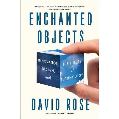 Enchanted Objects - by  David Rose (Paperback)